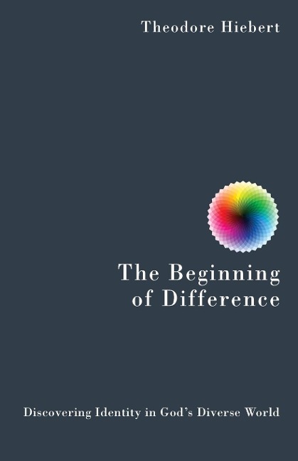 The Beginning of Difference: Discovering Identity in God's Diverse World