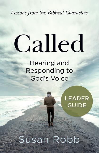 Called Leader Guide: Hearing and Responding to Gods Voice