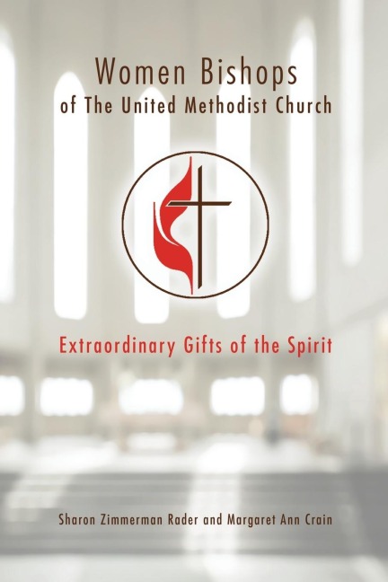 Women Bishops of the United Methodist Church: Extraordinary Gifts of the Spirit