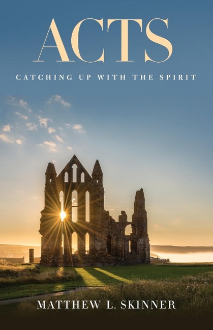 Acts: Catching Up with the Spirit