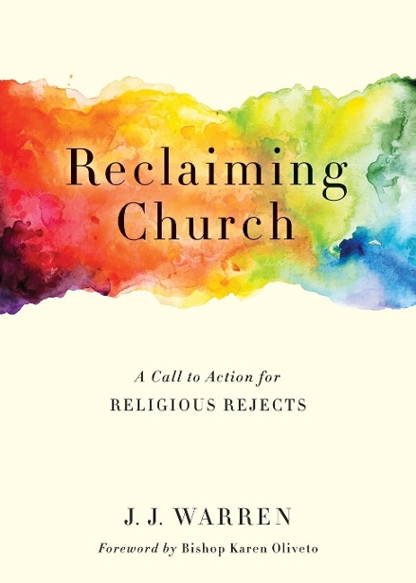 Reclaiming Church: A Call to Action for Religious Rejects