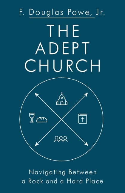 The Adept Church: Navigating Between a Rock and a Hard Place