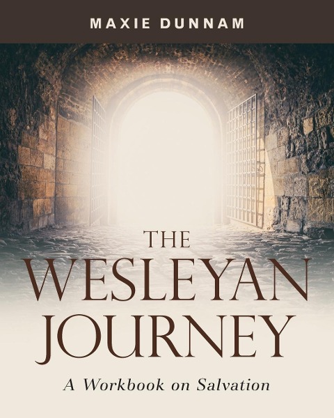 The Wesleyan Journey: A Workbook on Salvation