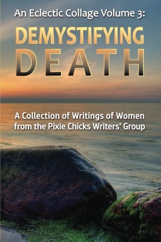 An Eclectic Collage Volume 3: Demystifying Death