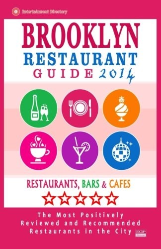 Brooklyn Restaurant Guide 2014 Best Rated Restaurants in Brooklyn - 500 Restaurants, Bars and Cafés Recommended for Visitors.