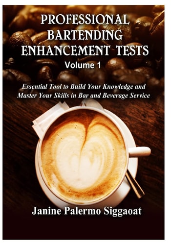 Professional Bartending Enhancement Tests Essential Tool to Build Your Knowledge and Master Your Skills in Bar and Beverage Service