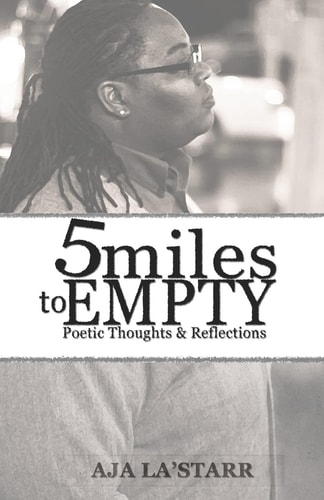Five Miles To Empty Poetic Thoughts and Reflections