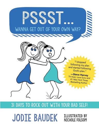 Pssst... Wanna Get Out of Your Own Way? 31 Days to Rock Out with Your Bad Self!