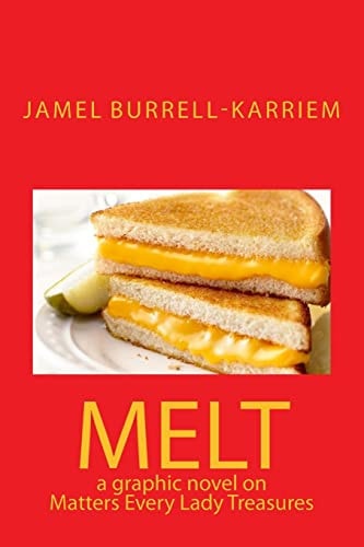 Melt A Graphic Novel on Matters Every Lady Treasures