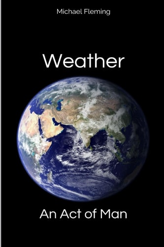 Weather An Act of Man: Un-Natural Disasters