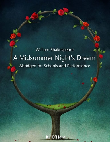 A Midsummer Night's Dream Abridged for Schools and Performance