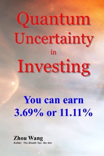 Quantum Uncertainty in Investing You Can Earn 3. 69% Or 11. 11%