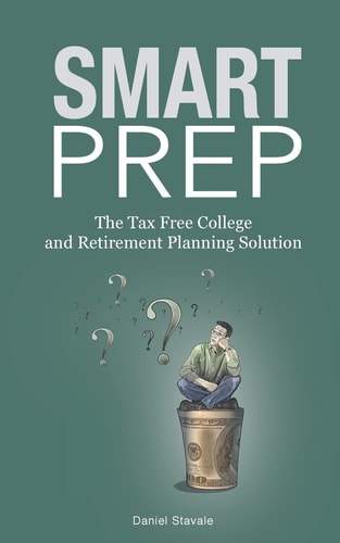 Smart Prep! The Tax Free College and Retirement Planning Solution