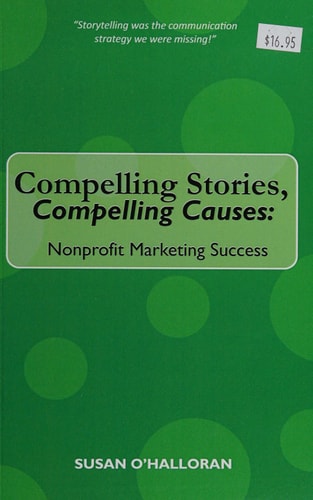 Compelling Stories, Compelling Causes Nonprofit Marketing Success