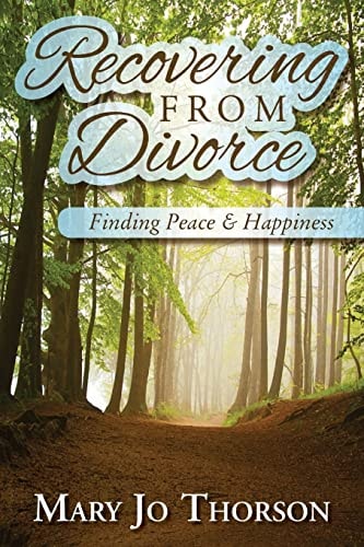 Recovering from Divorce Finding Peace and Happiness