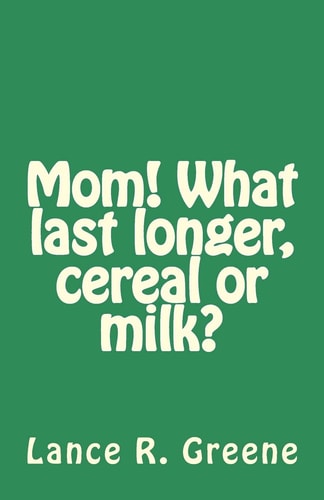 Mom! What Last Longer, Cereal Or Milk?
