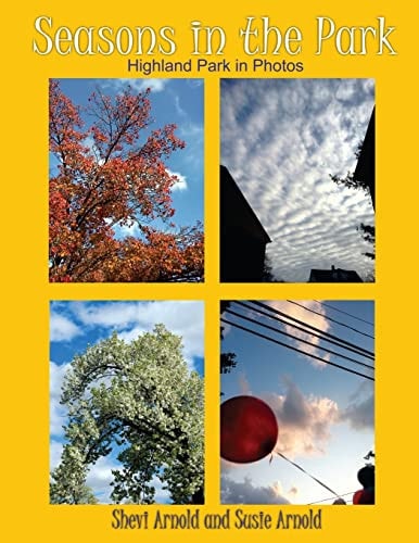 Seasons in the Park Highland Park in Photos