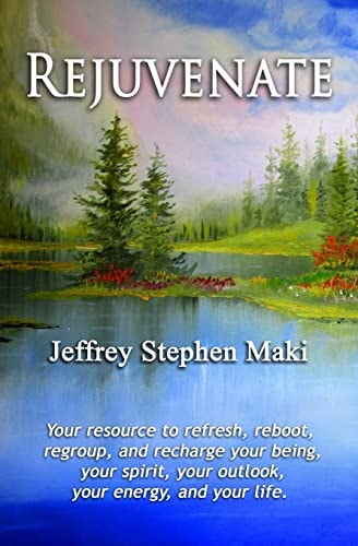 Rejuvenate Your Resource to Refresh, Reboot, Regroup, and Recharge Your Being, Your Spirit, Your Outlook, Your Confidence, Your Energy, and Your Life.