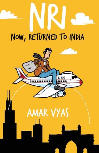 Nri Now, Returned to India: (Amol Dixit Series Book 1)