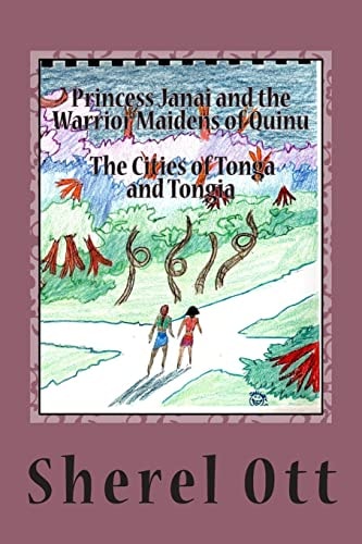 Princess Janai and the Warrior Maidens of Quinu The Cities of Tonga and Tongia