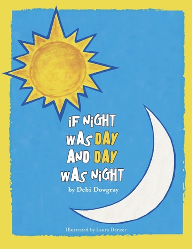 If Night Was Day And Day Was Night