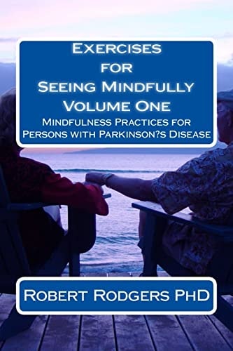 Exercises for Seeing Mindfully Mindfulness Practices for Persons with Parkinson's Disease