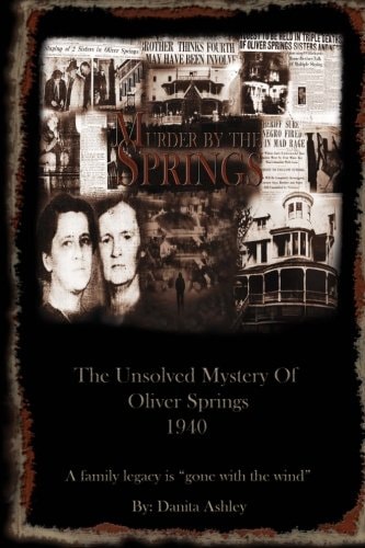 Murder by the Springs The Unsolved Mystery of Oliver Springs