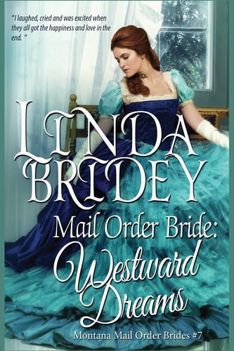 Mail Order Bride: Westward Dreams A Clean Historical Mail Order Bride Romance Novel