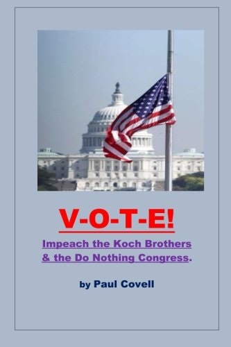 Vote! Impeach the Koch Brothers and the Do Nothing Congress