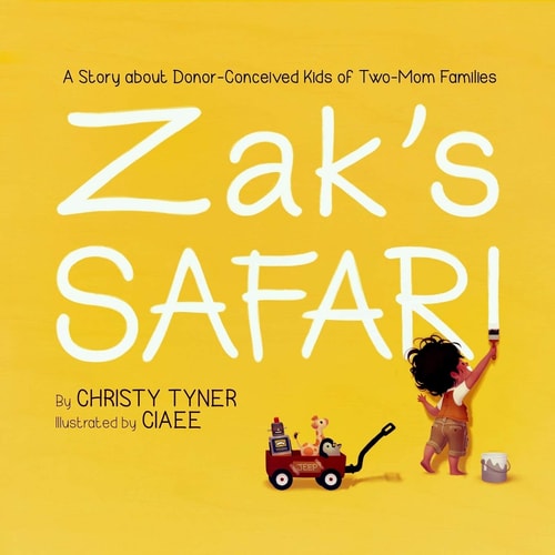 Zak's Safari A Story about Donor-conceived Kids of Two-mom Families