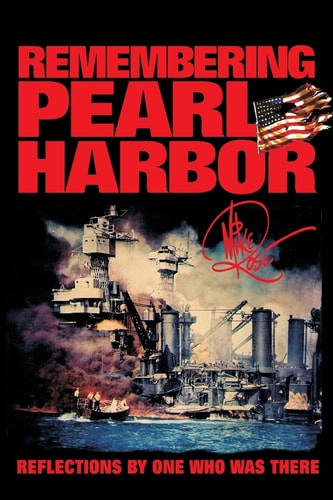 Remembering Pearl Harbor Reflections by One Who Was There