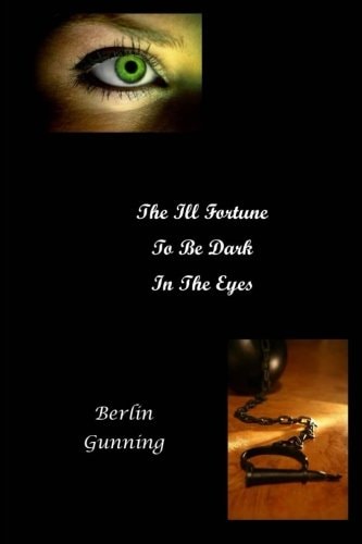 The Ill Fortune To Be Dark In The Eyes Third Edition