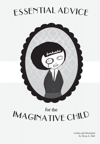 Essential Advice for the Imaginative Child