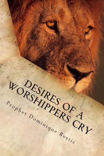 Desires of a Worshippers Cry