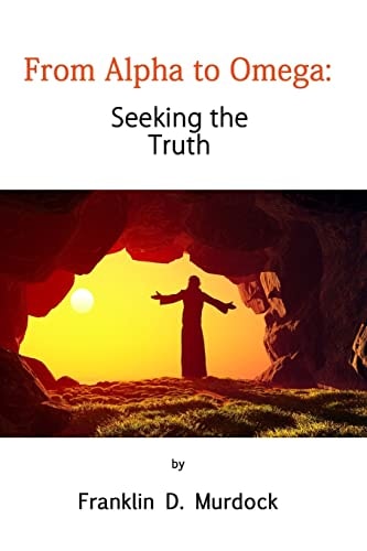 From Alpha to Omega Seeking the Truth
