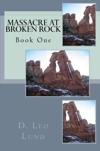 Massacre At Broken Rock - Book One