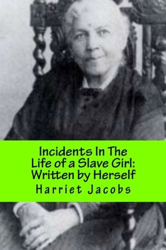 Incidents In The Life of a Slave Girl With a Revisionists Introduction