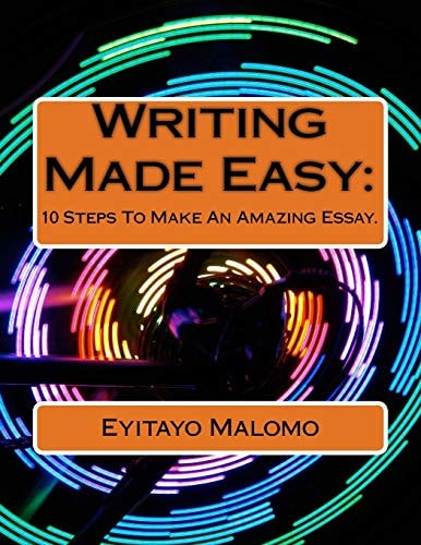 Writing Made Easy 10 Steps To Make An Amazing Essay.