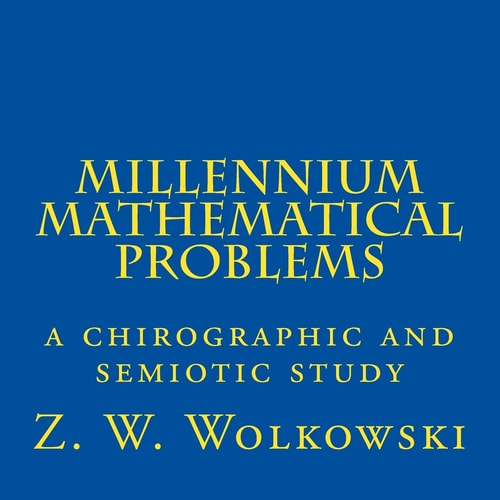 Millennium Mathematical Problems A Chirographic and Semiotic Study
