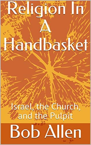 Religion In A Handbasket Israel The Church and The Pulpit