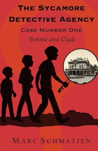 The Sycamore Detective Agency - Case Number One Bonnie and Clyde