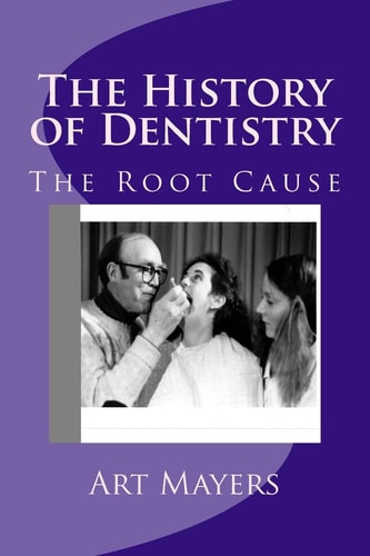 The History of Dentistry Part Four: The Root Cause