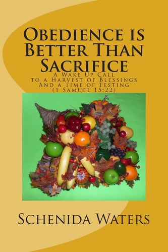 Obedience is Better Than Sacrifice A Wake Up Call to a Harvest of Blessings