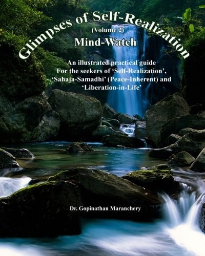 Glimpses of Self-Realization Mind Watch-An Illustrated Practical Guide for the Seekers of 'Self-Realization','Sahaja-Samadhi'(Peace-Inherent) And 'Liberation-in-Life'