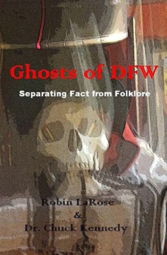 Ghosts of DFW Separating Fact from Folklore