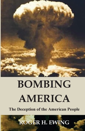 Bombing America The Deception of the American People