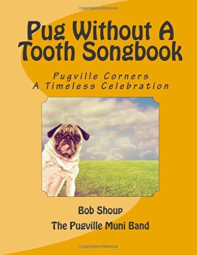 Pug Without a Tooth Songbook