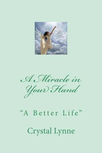 A Miracle in Your Hand A Better Life