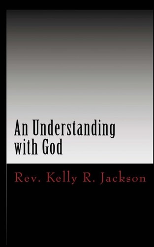 An Understanding with God Developing a Relationship with God on His Terms