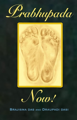 Prabhupada Now! Connecting with Srila Prabhupada